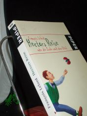 Hectors Reise oder die Suche nach dem Glck / Francois Lelord. Aus dem Franz. von Ralf Pannowitsch