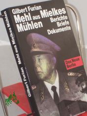 Mehl aus Mielkes Mhlen : Schicksale politisch Verurteilter ; Berichte, Briefe, Dokumente
