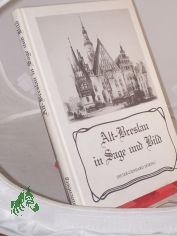 Alt-Breslau in Sage und Bild / Dieter-Lienhard Dring
