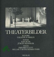 Theaterbilder : 20 Jahre Theater in Berlin ; 1963 - 1983 ; d. Bd. entstand anlssl. d. 20jhrigen Jubilums d. Theatergemeinde Berlin e.V. / Fotos Ilse Buhs ; Jrgen Remmler. Texte Friedrich Luft ; Hellmut Kotschenreuther