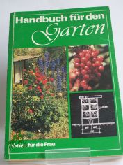 Handbuch fr den Garten / Hrsg.: Werner Curth ; Ursula Tabbert. Autoren: Gnter Schultes. Illustrationen: Karl Liedtke