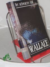 Der schwarze Abt : Roman / Edgar Wallace. Dieser Ausg. liegt die bers. Otto Albrecht K. van Bebbers zugrunde, die von Helga Schulz berarb. und erg. wurde