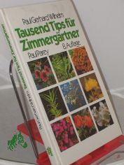 Tausend Tips fr Zimmergrtner : 300 Pflanzen in Wort u. Bild / Paul Gerhard Wilhelm