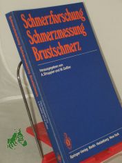 Schmerzforschung, Schmerzmessung, Brustschmerz : Referate d. Mnchner Tagung d. Ges. zum Studium d. Schmerzes fr Deutschland, sterreich u.d. Schweiz e.V. / hrsg. von A. Struppler u. M. Gessler