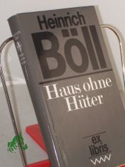 Haus ohne Hter : Roman / Heinrich Bll