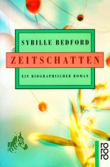 Zeitschatten : ein biographischer Roman / Sibylle Bedford. Dt. von Margarete Lngsfeld