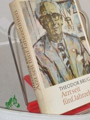 Arzt seit fnf Jahrzehnten / Theodor Brugsch