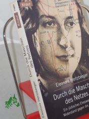 Durch die Maschen des Netzes : ein jdisches Ehepaar im Widerstand gegen die Nazis / Eleonore Hertzberger. Von der Autorin aus dem Hollnd. bers.