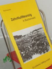 ZehnNullNeunzig in Buchenwald : ein jdischer Hftling erzhlt / Rolf Kralovitz. Walter-Meckauer-Kreis