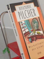 Wechselspiel der Liebe : Roman / Rosamunde Pilcher. Dt. von Dietlind Kaiser