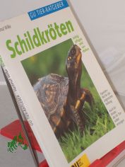 Schildkrten richtig pflegen und verstehen : Experten-Rat fr die artgerechte Haltung / Hartmut Wilke