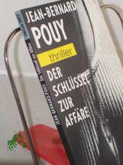 Der Schlssel zur Affre / Jean-Bernard Pouy. Aus dem Franz. von Karin Schulze