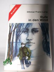 Rufe in den Wind / Othmar Franz Lang