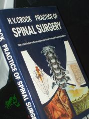 Practice of spinal surgery / Henry V. Crock. With a contribution on the management of spinal injuries by Sir George Bedbrook