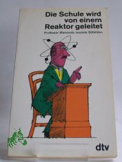 Die Schule wird von einem Reaktor geleitet, Professor Mammuts neueste Stilblten