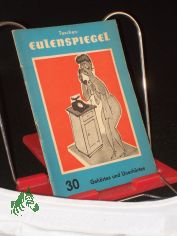 Nr 30. Gehrtes u. Unerhrtes / Zsgest. v. Alfred Schiffers. Zeichngn: Heinz Behling u. a.