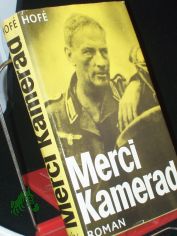 Merci, Kamerad : Roman / Gnter Hof