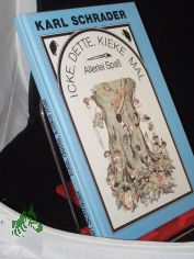 Icke, dette, kieke mal : allerlei Spa� / Karl Schrader. Hrsg. von Horst Roatsch