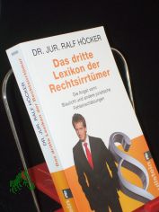 Das dritte Lexikon der Rechtsirrtmer : die Angst vorm Blaulicht und andere juristische Fehleinschtzungen / Ralf Hcker