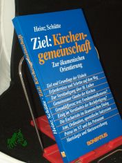Ziel: Kirchengemeinschaft : zur kumen. Orientierung / Heinz Schtte