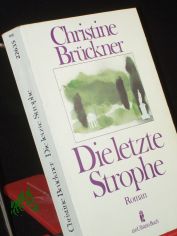 Die letzte Strophe : Roman / Christine Brckner