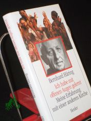 Ich habe mit offenen Augen gelernt : meine Erfahrung mit einer anderen Kirche / Bernhard Hring