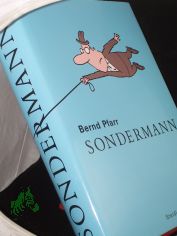 Sondermann / Bernd Pfarr. Mit Texten von Elke Heidenreich ...