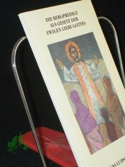 Die Bergpredigt im Matthusevangelium : zur Meditation auf dem Weg im dritten Jahrtausend ; dem Bonifatiuswerk der Deutschen Katholiken gewidmet anllich des 150. Jahrestages seiner Grndung fr geleistete Hilfe in schweren Zeiten / Hans L