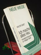 Ich mache alles neu : kirchl. Erneuerung im Heiligen Geist / Walter Smet. bertr. ins Dt. von Hildegard Stangl