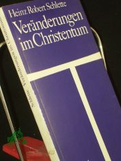 Vernderungen im Christentum / Heinz Robert Schlette