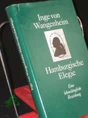 Hamburgische Elegie : e. lebenslngl. Beziehung / Inge von Wangenheim