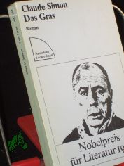 Das Gras : Roman / Claude Simon. Dt. von Erika u. Elmar Tophoven. Mit e. Nachw. von Helmut Scheffel