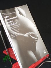 Spter Kinderwunsch : Chancen und Risiken ; Vorsorge bei spter Schwangerschaft ; abnehmende Fruchtbarkeit und Sterilisationsbehandlung ; Prnataldiagnostik und neue Methoden der Biomedizin ; natrliche Geburt oder Kaiserschnitt auf Wunsch 