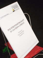 Politikwissenschaft in Sachsen-Anhalt : Tendenzen, Forschungsfelder, Perspektiven / Landeszentrale fr Politische Bildung des Landes Sachsen-Anhalt. K.-Peter Fritzsche (Hrsg.)