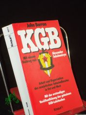 KGB : Arbeit u. Organisation d. sowjet. Geheimdienstes in Ost u. West / John Barron. Mit e. ausfhrl. Dokumentation u.e. Beitr. von Alexander Solschenizyn. Aus d. Amerikan. von Wulf Bergner ...