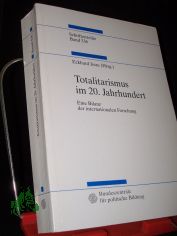 Totalitarismus im 20. Jahrhundert. Eine Bilanz der internationalen Forschung.