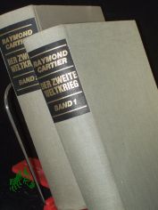 Der Zweite Weltkrieg : Mit 462 Abb., 55 Ktn., Zeittaf., Personen- u. Sachreg. / Raymond Cartier. Aus d. Franz. bers. von Max Harris Kester u.a. Unter wiss. Beratung von ... Mehrteiliges Werk