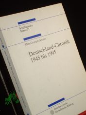 Deutschland-Chronik 1945 - 1995 / Hans Georg Lehmann. Bundeszentrale fr Politische Bildung
