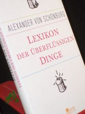 Lexikon der berflssigen Dinge / Alexander von Schnburg