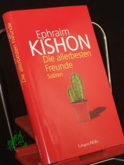 Die allerbesten Freunde : Satiren / Ephraim Kishon. Ins Dt. �bertr. von Friedrich Torberg und Ephraim Kishon