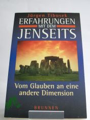 Erfahrungen mit dem Jenseits, Vom Glauben an eine andere Dimension, Jrgen Tibusek