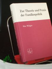 Zur Theorie und Praxis der Familienpolitik / Max Wingen. Deutscher Verein fr ffentliche und Private Frsorge