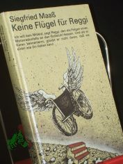 Keine Flgel fr Reggi / Siegfried Maass