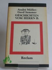 Geschichten vom Herrn B. : gesammelte Brecht-Anekdoten / Andr Mller ; Gerd Semmer