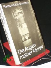 Die Augen meiner Mutter : Erzhlungen ; aus d. Lit. bers. / Raimondas Kasauskas. Dt. von Irene Brewing