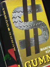 Gummi : Roman e. Werkstoffes / Manfred Knne