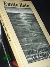 Die Freude am Leben / Emile Zola. Ins Dt. bertr. von Elisabeth Eichholtz