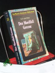 Der Mordfall Greene / S. S. van Dine. Aus dem Amerikan. von Manfred Alli und Gabriele Kempf-Alli