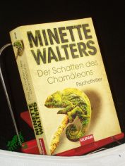 Der Schatten des Chamleons : Roman / Minette Walters. Aus dem Engl. von Mechtild Sandberg-Ciletti