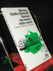 Namen, die keiner mehr nennt : Ostpreussen, Menschen u. Geschichte / Marion Grfin Dnhoff